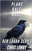 Plans Half Made - a modern western urban fantasy mystery thriller: Sheriff Ben Logan book 7