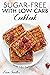 Sugar-free with low carb Cookbook: with 101 delicious