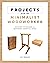 Projects from the Minimalist Woodworker by Vic Tesolin