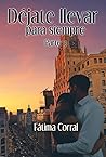 Déjate llevar para siempre - Parte 3 by Fátima Corral