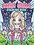 Chibi Girls Coloring Book: ...