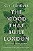 The Wood That Built London by C.J. Schüler The Wood That Built London by C.J. Schüler