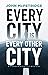 Every City Is Every Other City by John McFetridge