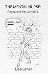 The Mental Nurse:...