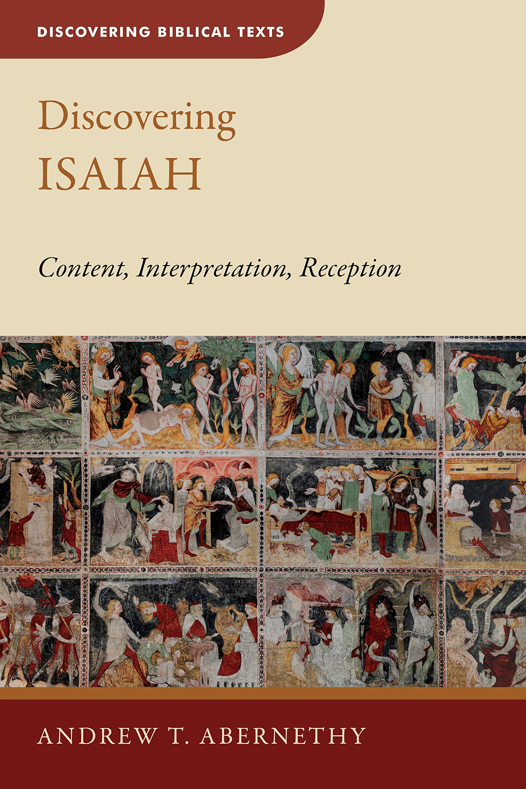 Discovering Isaiah: Content, Interpretation, Reception (Discovering Biblical Texts (DBT))