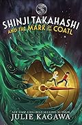 Shinji Takahashi and the Mark of the Coatl (Society of Explorers and Adventurers, #1)