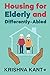 Housing for Elderly and Differently-Abled by Krishna Kant