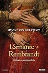 L'amante di Rembrandt. Storia di un amore proibito by Simone van der Vlugt