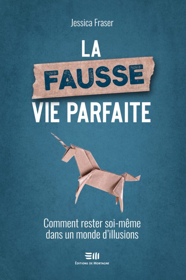 La fausse vie parfaite ; Comment rester soi-même dans un monde d’illusions (Paperback)