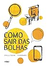 Como sair das bolhas