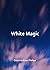 White Magic