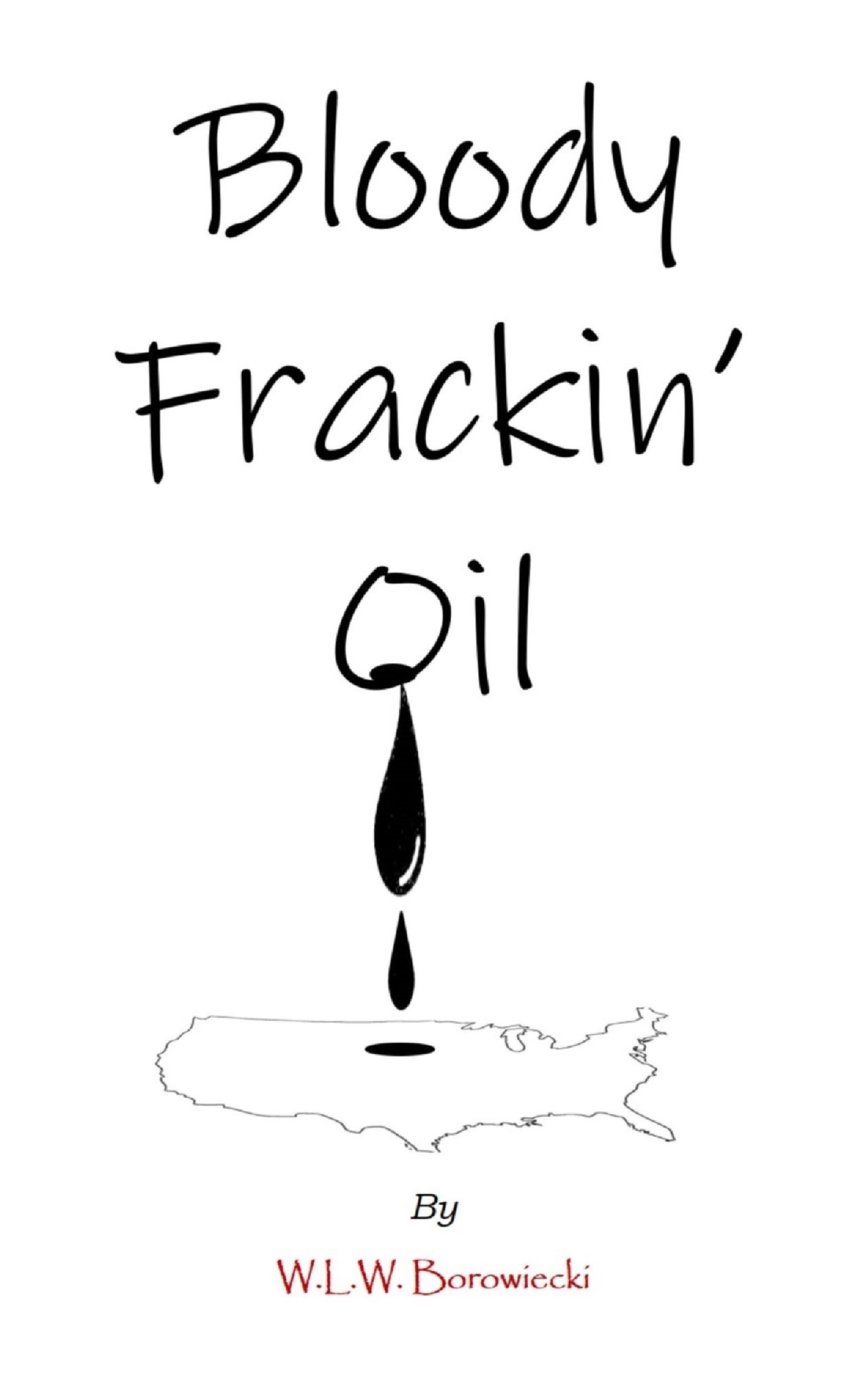 Bloody Frackin' Oil