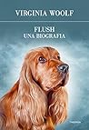Flush. Una biografia by Virginia Woolf