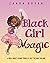 Black Girl Magic: A Book Ab...
