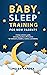 Baby Sleep Training for New Parents by Helen Xander