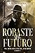 Robaste mi futuro (Tu mirad...