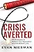 Crisis Averted by Evan Nierman Crisis Averted by Evan Nierman