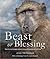 Beast or Blessing