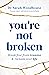 You’re Not Broken: Break free from trauma and reclaim your life