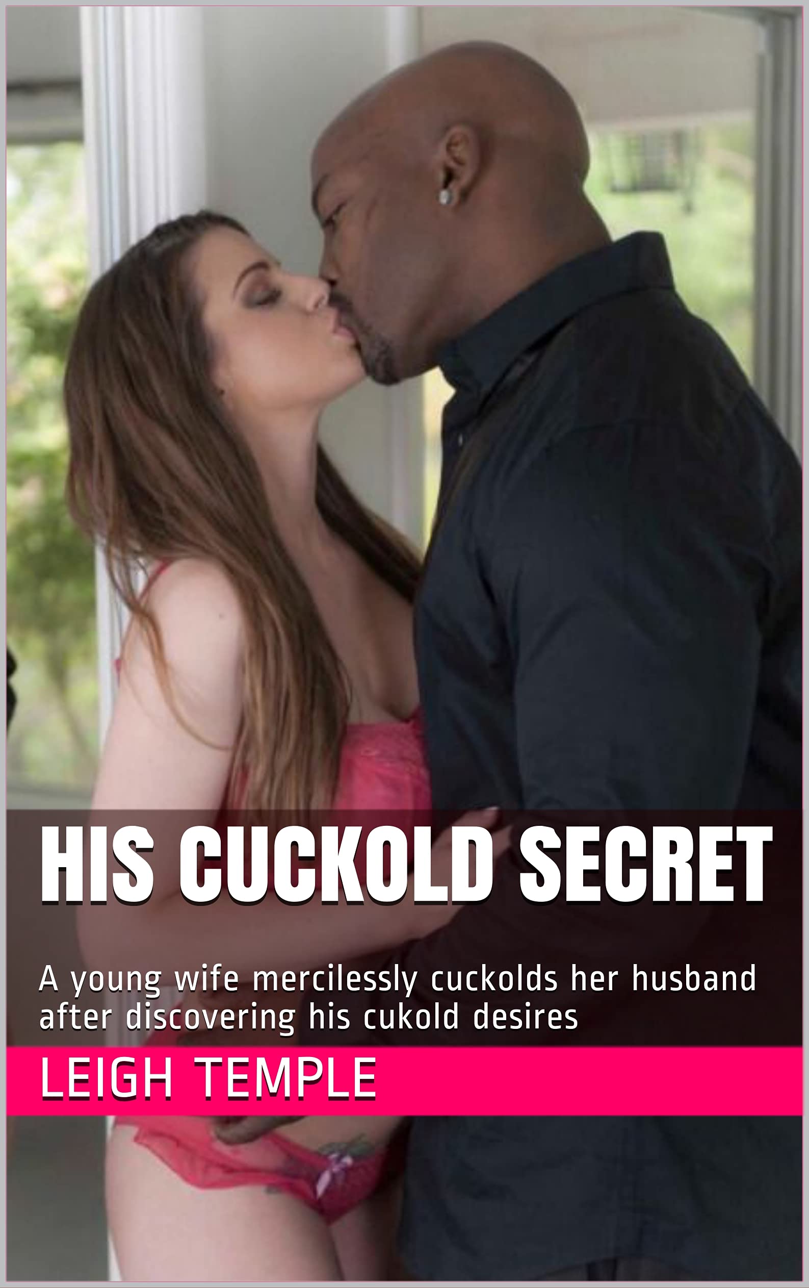 His Cuckold Secret: A young wife mercilessly cuckolds her husband after discovering his cukold desires (Kindle Edition)