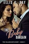 The Baby Bargain (The Billionaire's Baby, #1)