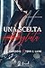 Una scelta sbagliata (Cruel & Beautiful, #3)