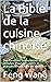 La Bible de la cuisine chinoise by Feng Wang