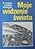 Moje widzenie świata. Parapsychologia w moim życiu
