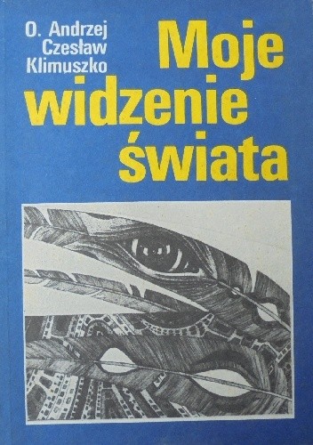 Moje widzenie świata. Parapsychologia w moim życiu