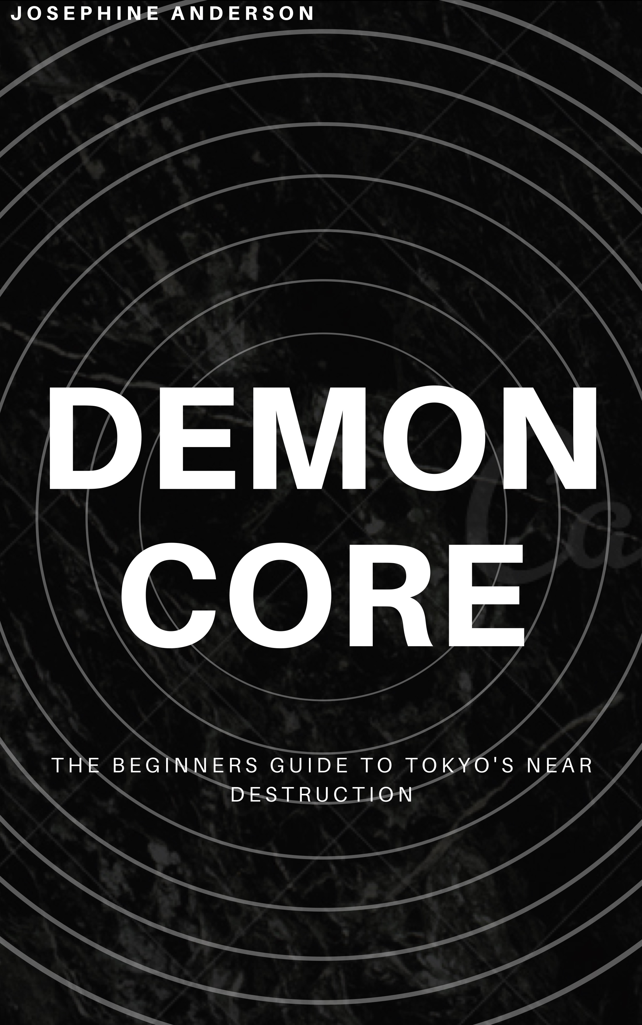 The Demon Core -- A Beginners Guide to Tokyo's Near Destruction (Kindle Edition)