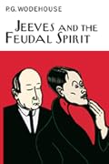 Jeeves and the Feudal Spirit