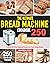 The Ultimate Bread Machine ...