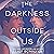 The Darkness Outside Us