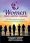 Women Who Choose Change by Nichole Harris