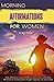 Morning Affirmations for Wo...