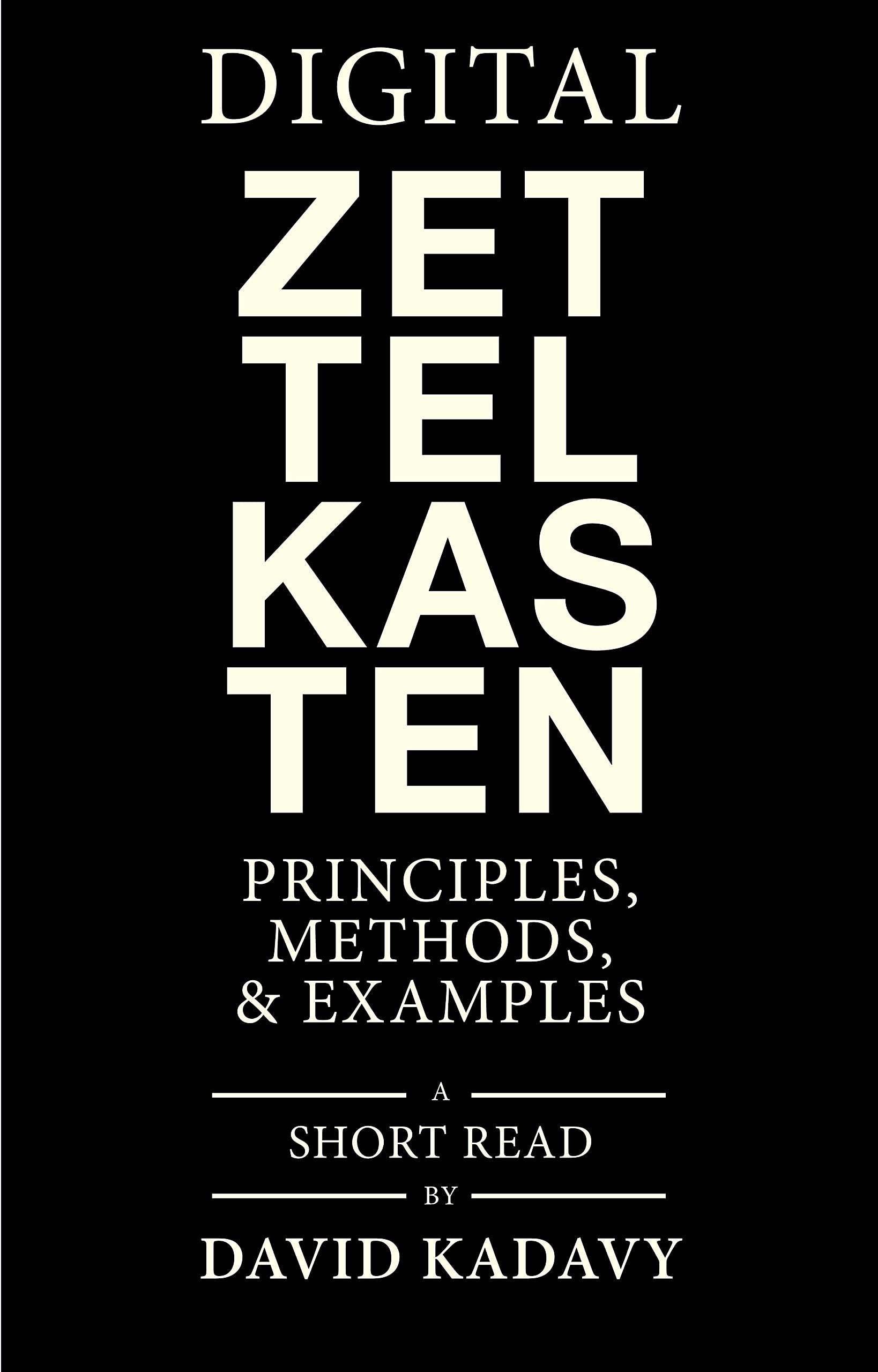 Digital Zettelkasten: Principles, Methods, & Examples (Kindle Edition)