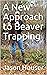 A New Approach to Beaver Tr...