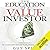 The Education of a Value Investor: My Transformative Quest for Wealth, Wisdom, and Enlightenment