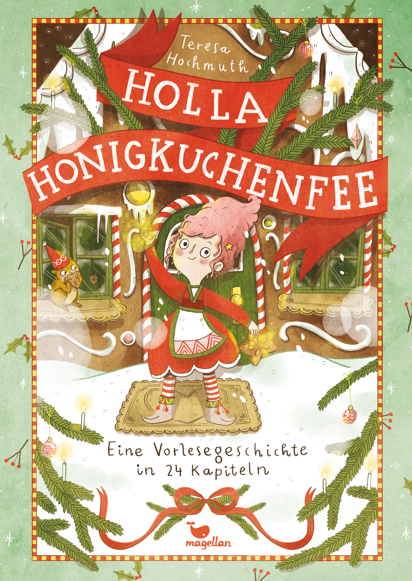 Holla Honigkuchenfee: Eine Vorlesegeschichte in 24 Kapiteln (Hardcover)