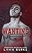 Wanting (Forbidden Obsession, #1)