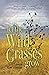 Let the Wild Grasses Grow by Kase D. Johnstun