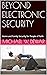 BEYOND ELECTRONIC SECURITY:...