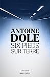 Six pieds sur terre by Antoine Dole