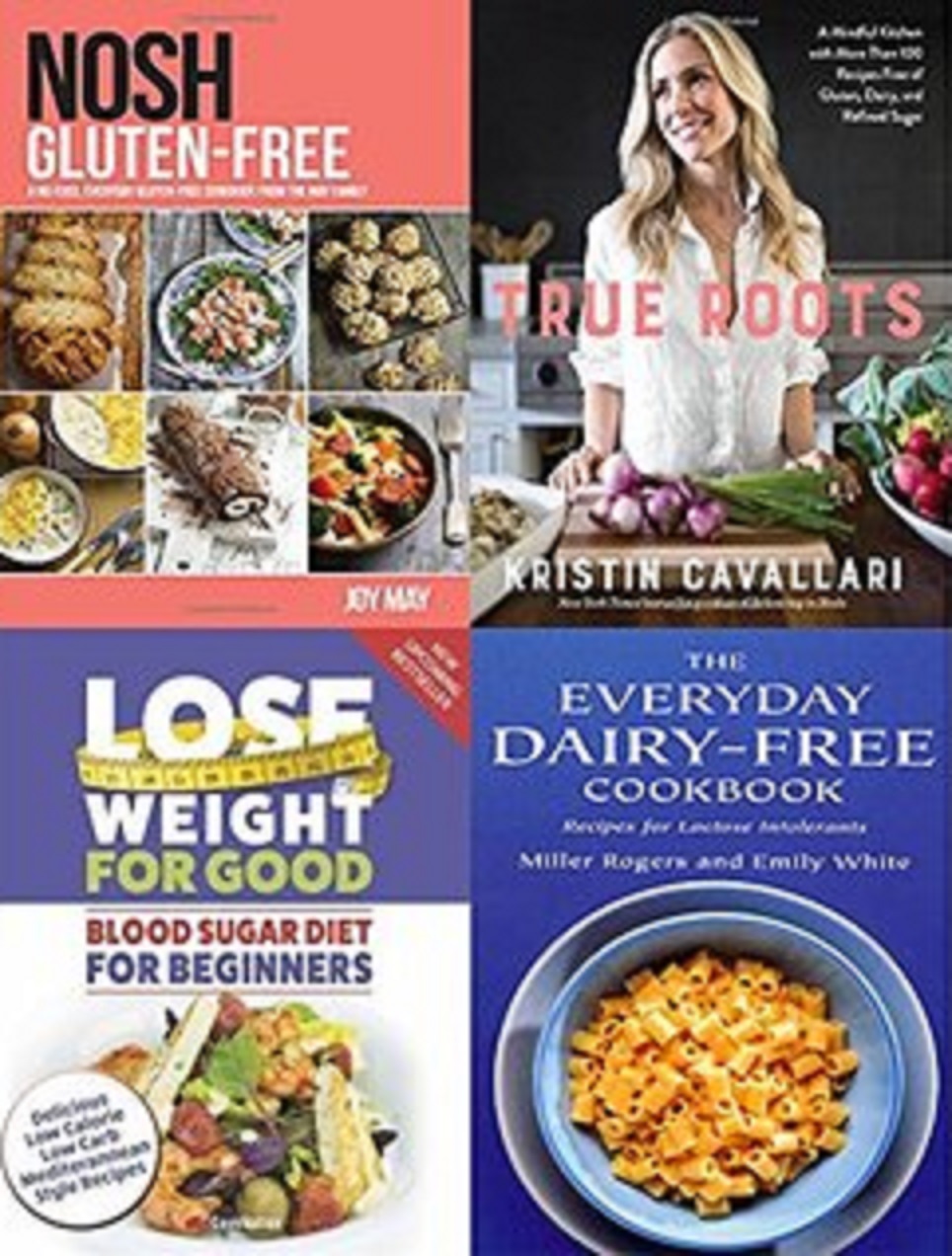 4 Books Collection Set: Nosh Gluten Free; True Roots; Blood Sugar Diet for Beginners; Everyday Dairy-Free Cookbook