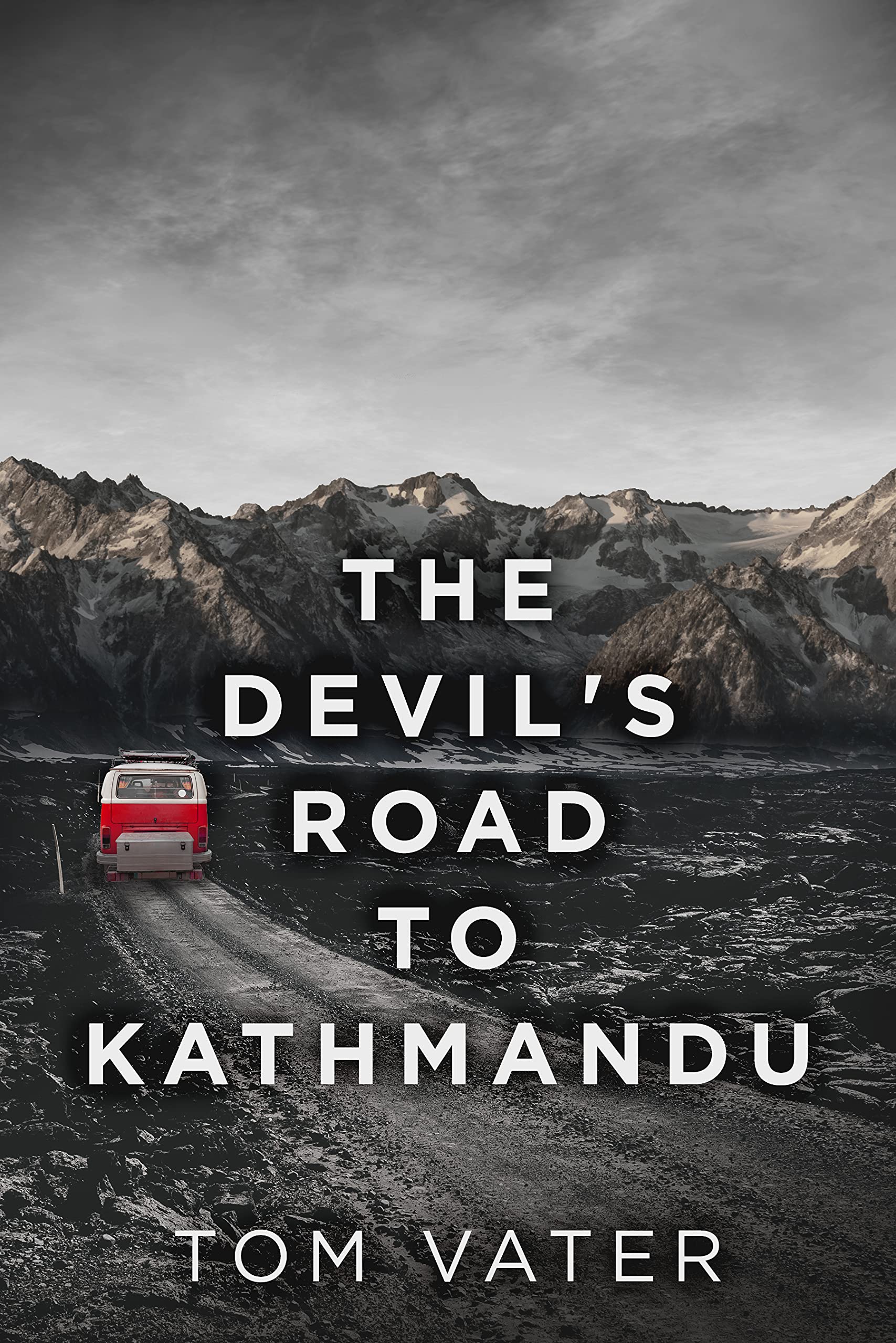 The Devil's Road To Kathmandu (Kindle Edition)