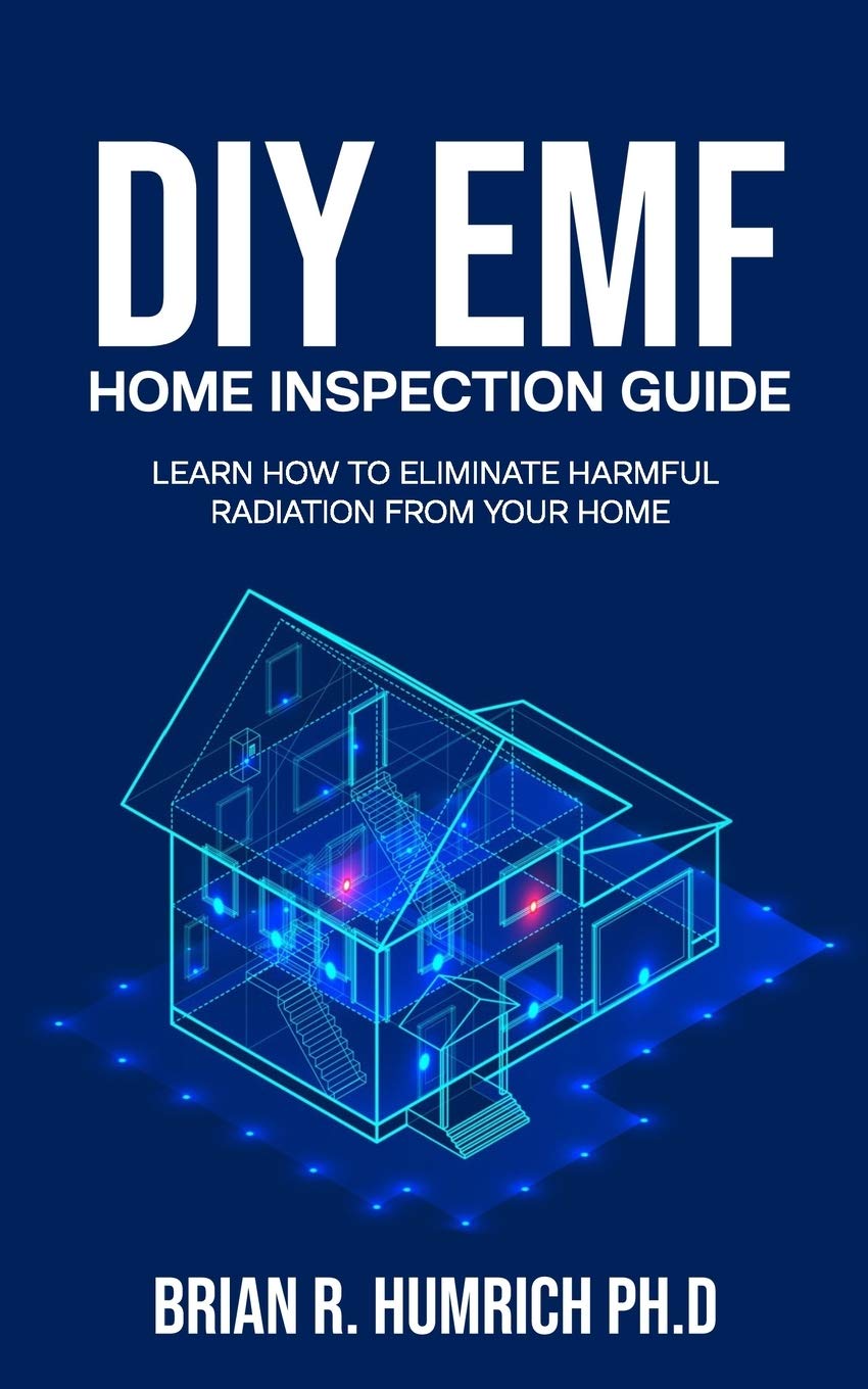DIY EMF Home Inspection Guide: Learn How to Eliminate Harmful Radiation from Your Home (Paperback)