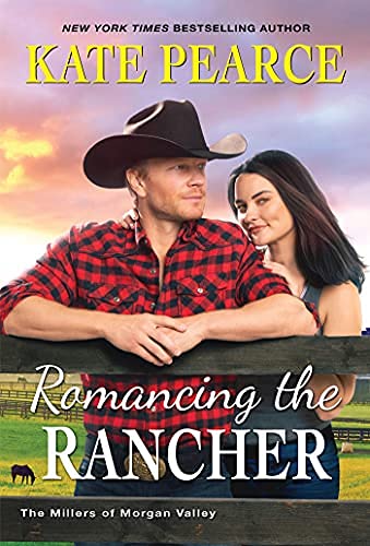 Romancing the Rancher (The Millers of Morgan Valley, #6)