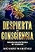 Despierta tu Consciencia