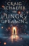 The Hungry Dreaming by Craig Schaefer