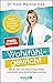 Wohlfühlgewicht: Wie du dich vom Diät-Zwang befreist und intuitiv deine Wohlfühlfigur erreichst (German Edition)